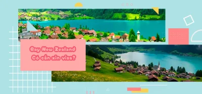 Đi New Zealand có cần visa