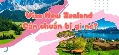 Thủ tục xin visa du lịch New Zealand