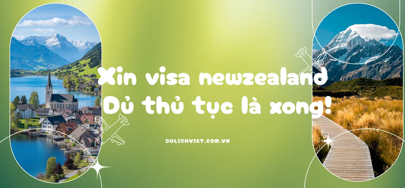 Thủ tục xin visa New Zealand