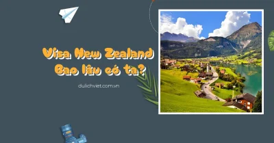 Visa New Zealand bao lâu có