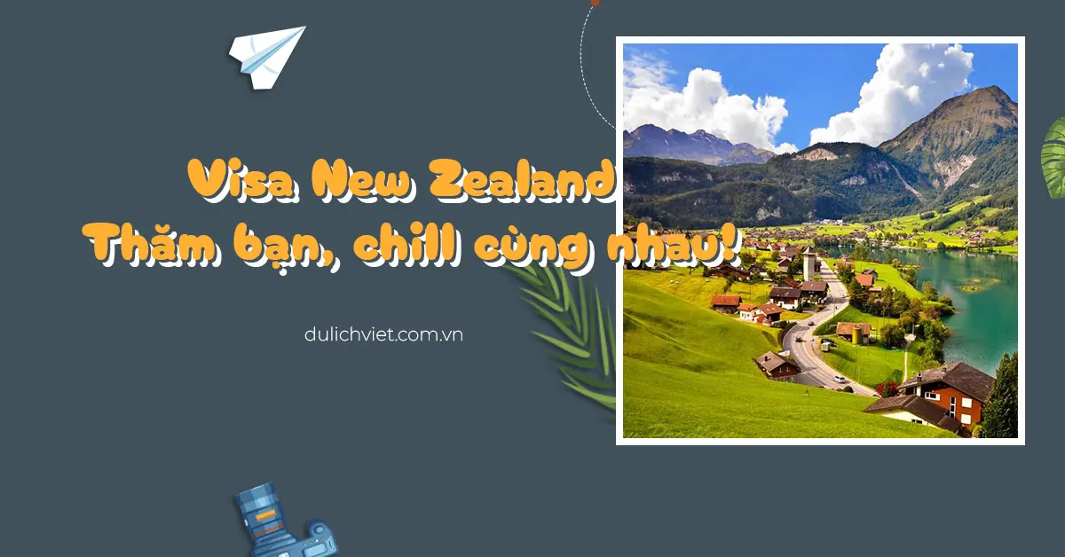 Visa New Zealand thăm bạn bè